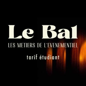 MTP Le Bal | Billet visiteur tarif étudiant